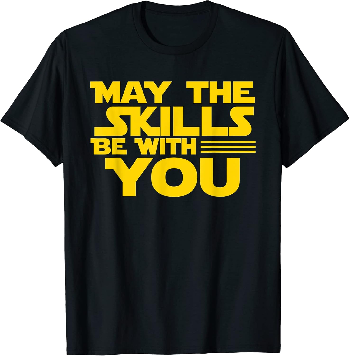 Test Day Testing - May The Skills Be With You School Teacher T-Shirt for Men Women Kids Unisex T-shirt, Sweatshirt, Hoodie, Long Sleeve Tee