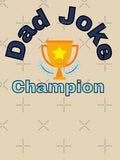 Dad Joke Champion by Gilby-Designs Unisex T-shirt, Sweatshirt, Hoodie, Long Sleeve Tee
