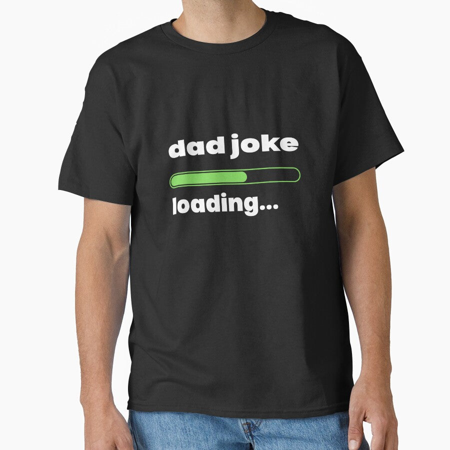 dad joke loading by LumaCollective1 Unisex T-shirt, Sweatshirt, Hoodie, Long Sleeve Tee