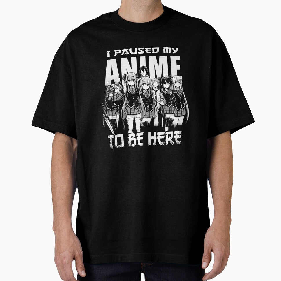 i paused my anime to be here by CanvaSnap ⭐⭐⭐⭐⭐ Unisex T-shirt, Sweatshirt, Hoodie, Long Sleeve Tee